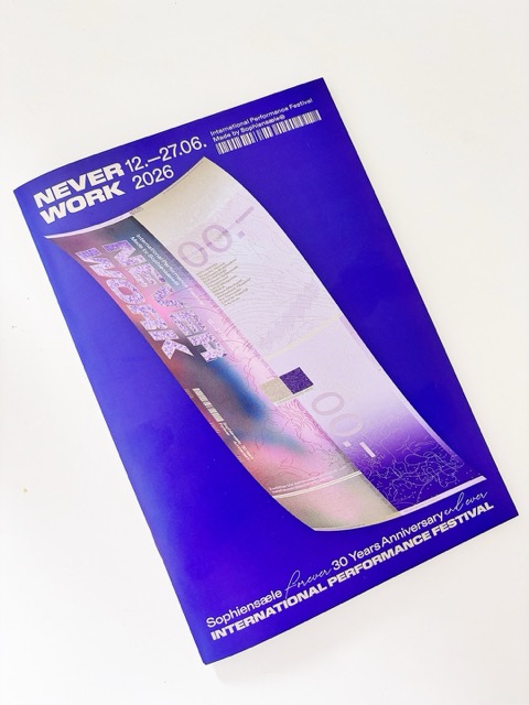 Never Work 2026 festival programme by Sophiensæle in Berlin, featuring the international performance festival where Sumi will lead an Ikebana workshop.